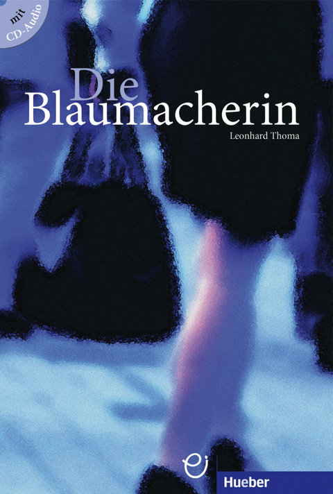 Die Blaumacherin - Leonhard Thoma