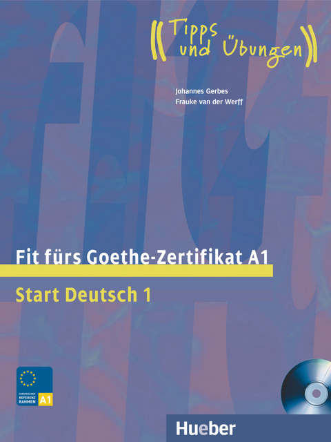 Fit f&uuml;rs Goethe-Zertifikat A1 - Johannes Gerbes, Frauke van der Werff