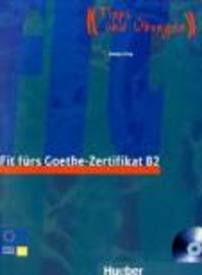 Fit f&uuml;rs Goethe-Zertifikat B2 - Evelyn Frey