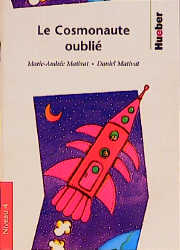 Lektüren in französischer Sprache / Le cosmonaute oublié