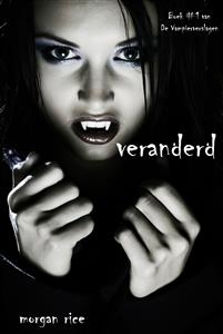 Veranderd (Boek #1 van De Vampierverslagen) - Morgan Rice