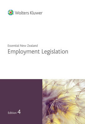 Essential New Zealand Employment Legislation Edition 4