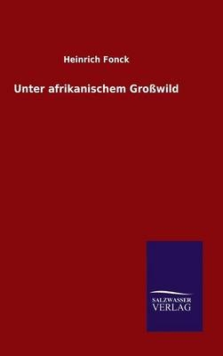 Unter afrikanischem GroÃwild