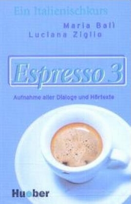 Espresso 3. Ein Italtienischkurs / Espresso 3 - Maria Bal&igrave;, Luciana Ziglio