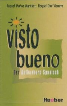 Visto bueno. Der Aufbaukurs Spanisch / Visto bueno
