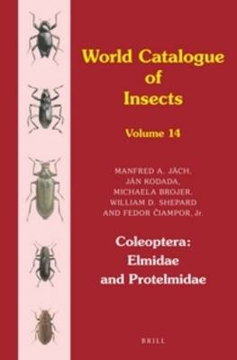Coleoptera: Elmidae and Protelmidae - Manfred J&auml;ch, J&aacute;n Kodada, Michaela Brojer, William D. Shepard, Fedor Čiampor Jr.