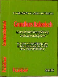 Grundkurs Italienisch. Eine systematische Einführung in die italienische Sprache / Grundkurs Italienisch