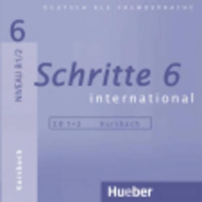 Schritte international 6. Deutsch als Fremdsprache / Schritte international 6 - Silke Hilpert, Anne Robert, Anja Sch&uuml;mann, Franz Specht