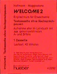 Welcome 2. Englischkurs für Erwachsene / Lehrbuch / Lektionstexte ohne Nachsprechpausen. Aufnahme aller im Lehrbuch mit dem Tonbandsymbol gekennzeichneten A- und B-Teile