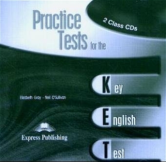 Practice Tests for the KET - Elizabeth Gray, Neil O'Sullivan