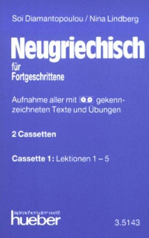 Neugriechisch f&uuml;r Fortgeschrittene. Lehrbuch / Neugriechisch f&uuml;r Fortgeschrittene