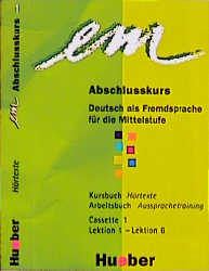 em Abschlusskurs. Deutsch als Fremdsprache für die Mittelstufe