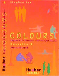 Colours. Englisch für Intensiv- und Kompaktkurse / Gesamtpaket - 2 Cassetten. Lehrbuch- und Arbeitsbuchteil