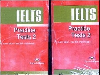 IELTS Practice Tests 2. 2 Class Cassettes - James Milton, Huw Bell, Peter Neville