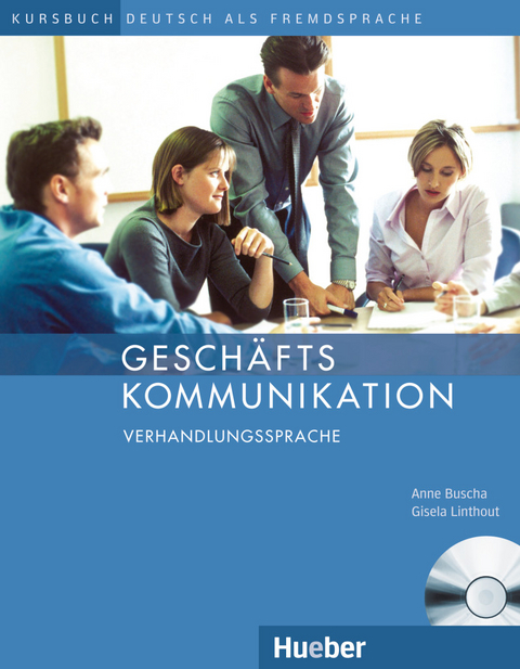 Gesch&auml;ftskommunikation &ndash; Verhandlungssprache - Anne Buscha, Gisela Linthout