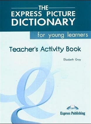 The Express Picture Dictionary. For young learners