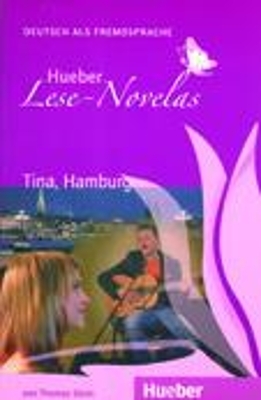 Hueber Lese-Novelas - Niveaustufe A1 / Tina, Hamburg - Thomas Silvin