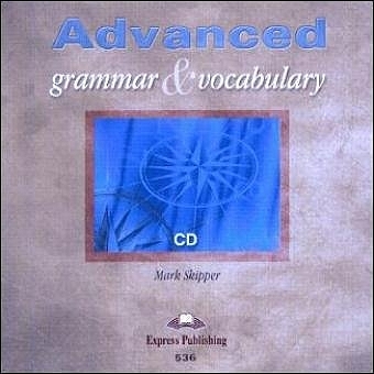 Advanced Grammar & Vocabulary - CD - Mark Skipper