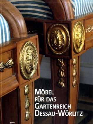 Möbel für das Gartenreich Dessau Wörlitz