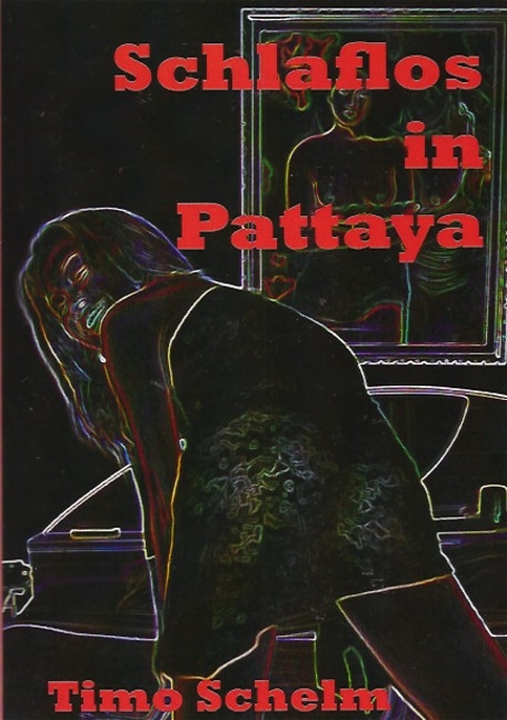 Schlaflos in Pattaya - Timo Schelm