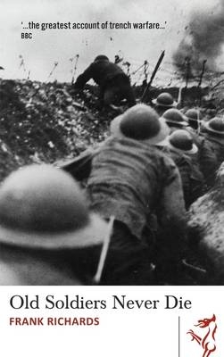 Old Soldiers Never Die - Frank Richards