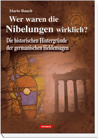 Wer waren die Nibelungen wirklich?