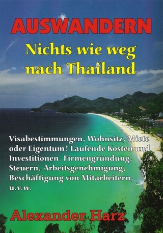 Auswandern! Nichts wie weg nach Thailand