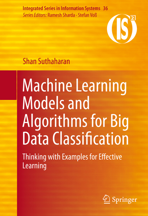 Machine Learning Models and Algorithms for Big Data Classification - Shan Suthaharan