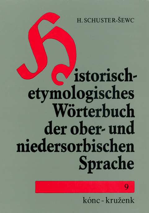 Historisch-etymologisches W&ouml;rterbuch der ober- und niedersorbischen Sprache - Heinz Schuster-Sewc