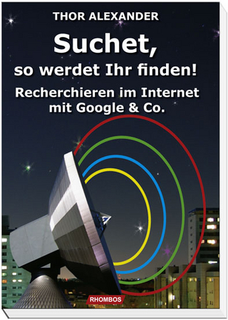 Suchet, so werdet Ihr finden!