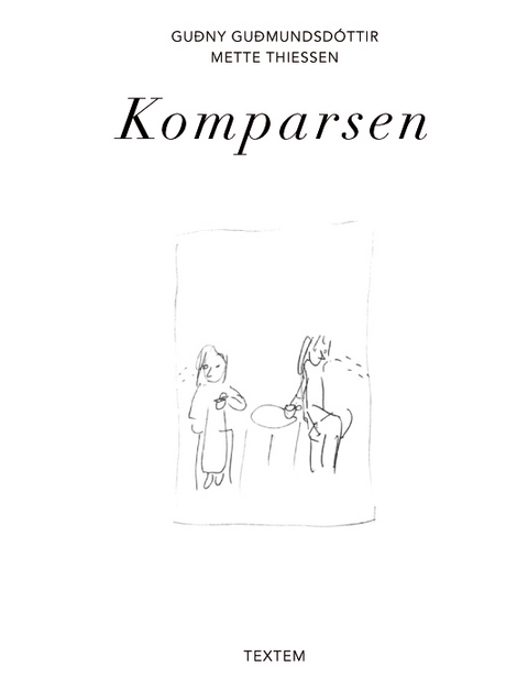 Komparsen - Gudny Gudmundsdottir, Mette Thiessen