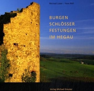 Burgen - Schlösser - Festungen im Hegau