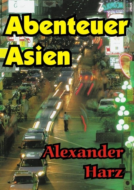 Abenteuer Asien - Alexander Harz