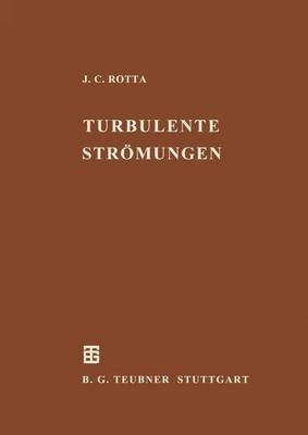Turbulente Stromungen - Julius C Rotta