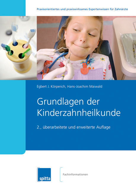 Grundlagen der Kinderzahnheilkunde - Egbert K&ouml;rperich, Hans J Maiwald