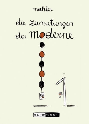 Die Zumutungen der Moderne - Nicolas Mahler