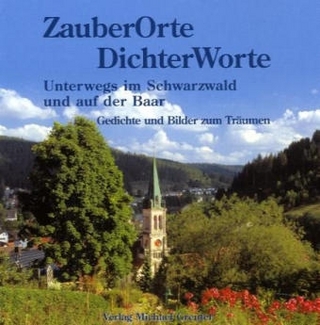 ZauberOrte - DichterWorte - Unterwegs im Schwarzwald und auf der Baar
