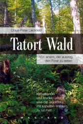 Tatort Wald - Claus P Lieckfeld