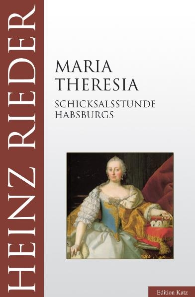 Maria Theresia - Heinz Rieder