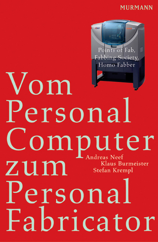 Vom Personal Computer zum Personal Fabricator