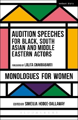 Audition Speeches for Black, South Asian and Middle Eastern Actors: Monologues for Women - 