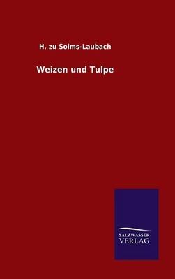 Weizen und Tulpe - H. zu Solms-Laubach