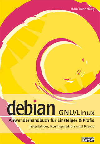 Debian GNU /Linux Anwenderhandbuch für Einsteiger & Profis