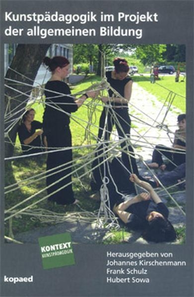 Kunstp&auml;dagogik im Projekt der allgemeinen Bildung - 