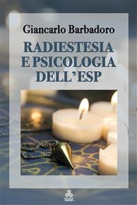Radiestesia e Psicologia dell&rsquo;ESP - Giancarlo Barbadoro