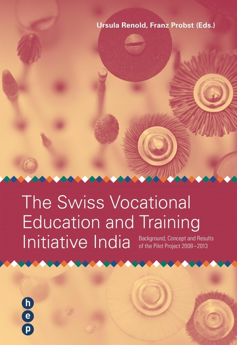 The Swiss Vocational Education and Trainig Initiative India - Ursula Renold, Franz Probst