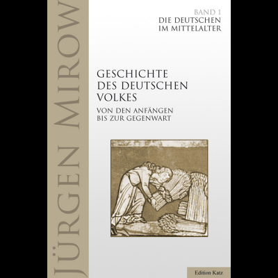Die Geschichte des deutschen Volkes - J&uuml;rgen Mirow