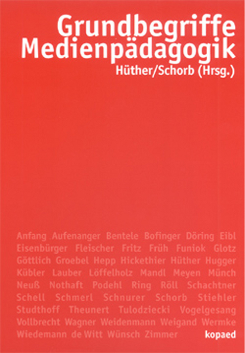 Grundbegriffe Medienp&auml;dagogik - 