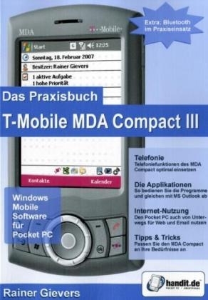 Das Praxisbuch T-Mobile MDA Compact III - Rainer Gievers