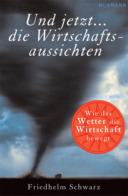 Und jetzt: Die Wirtschaftsaussichten - Friedhelm Schwarz